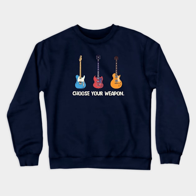 Classic Guitars: Choose Your Weapon Crewneck Sweatshirt by SLAG_Creative